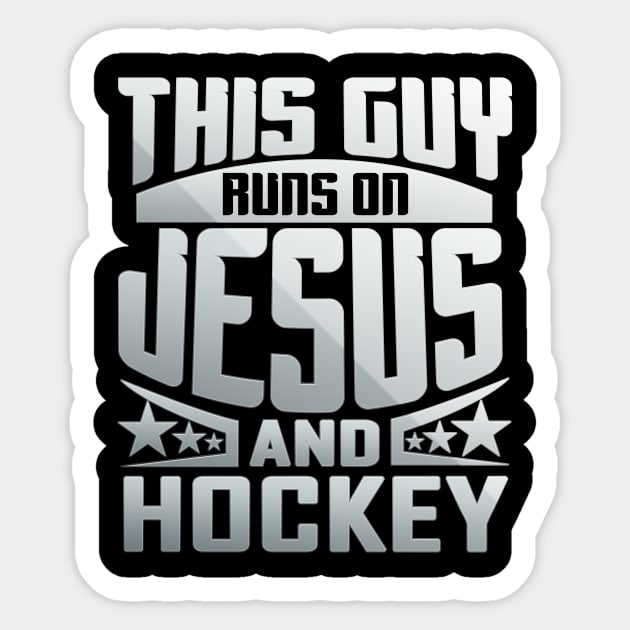 This Guy Runs On Jesus And Hockey Sticker by Anfrato